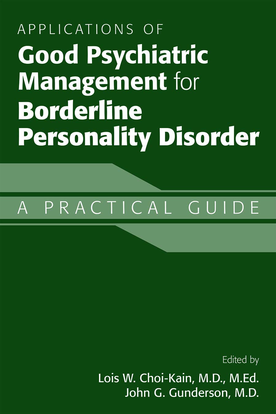 Applications of Good Psychiatric Management for Borderline Personality Disorder: A Practical Guide Medicine
