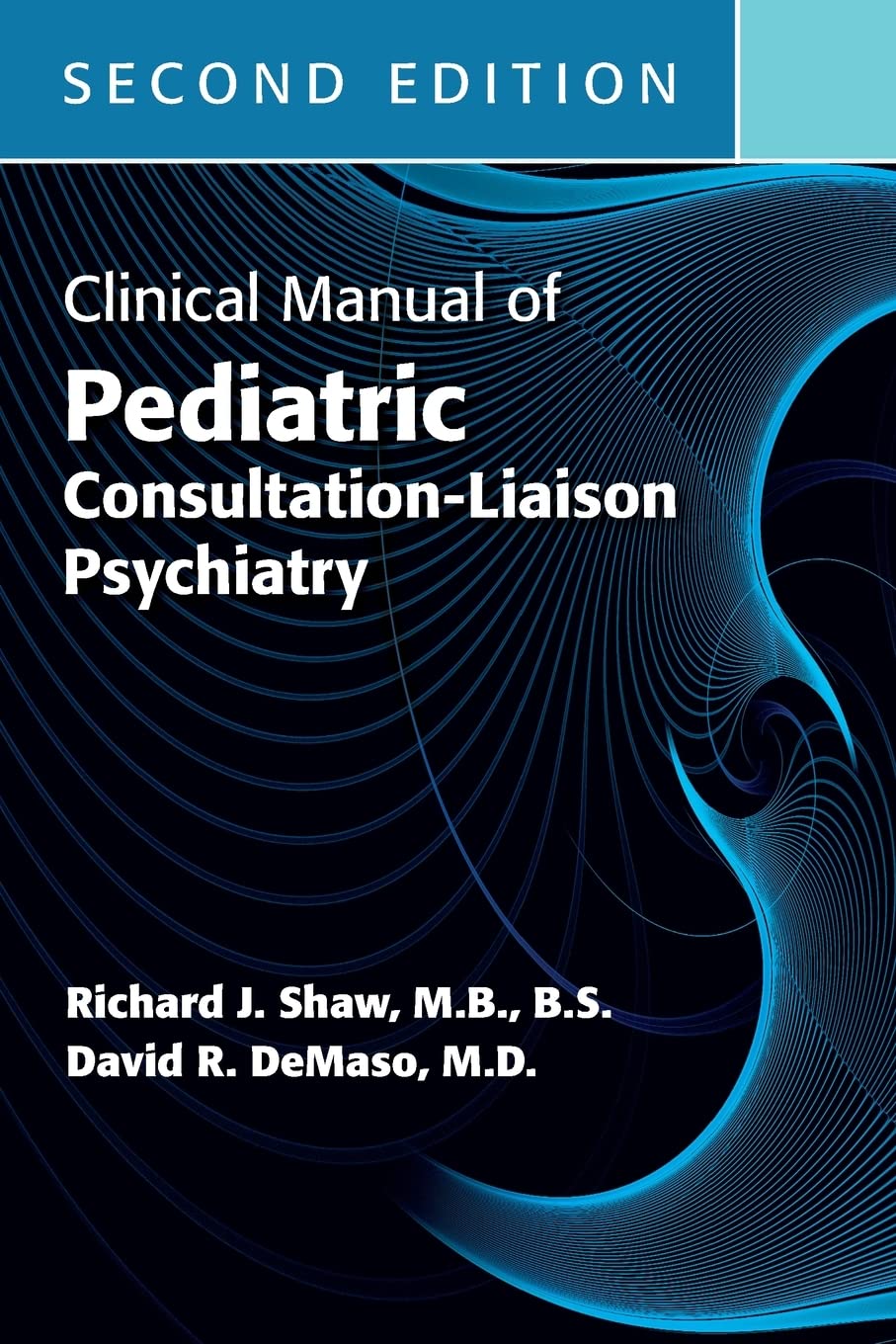Clinical Manual of Pediatric Consultation-Liaison Psychiatry Medicine