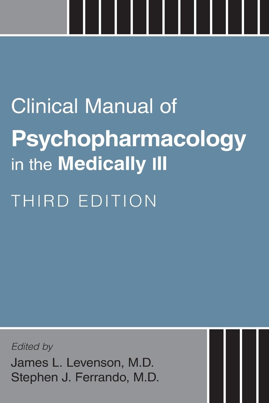 Clinical Manual of Psychopharmacology in the Medically Ill Medicine