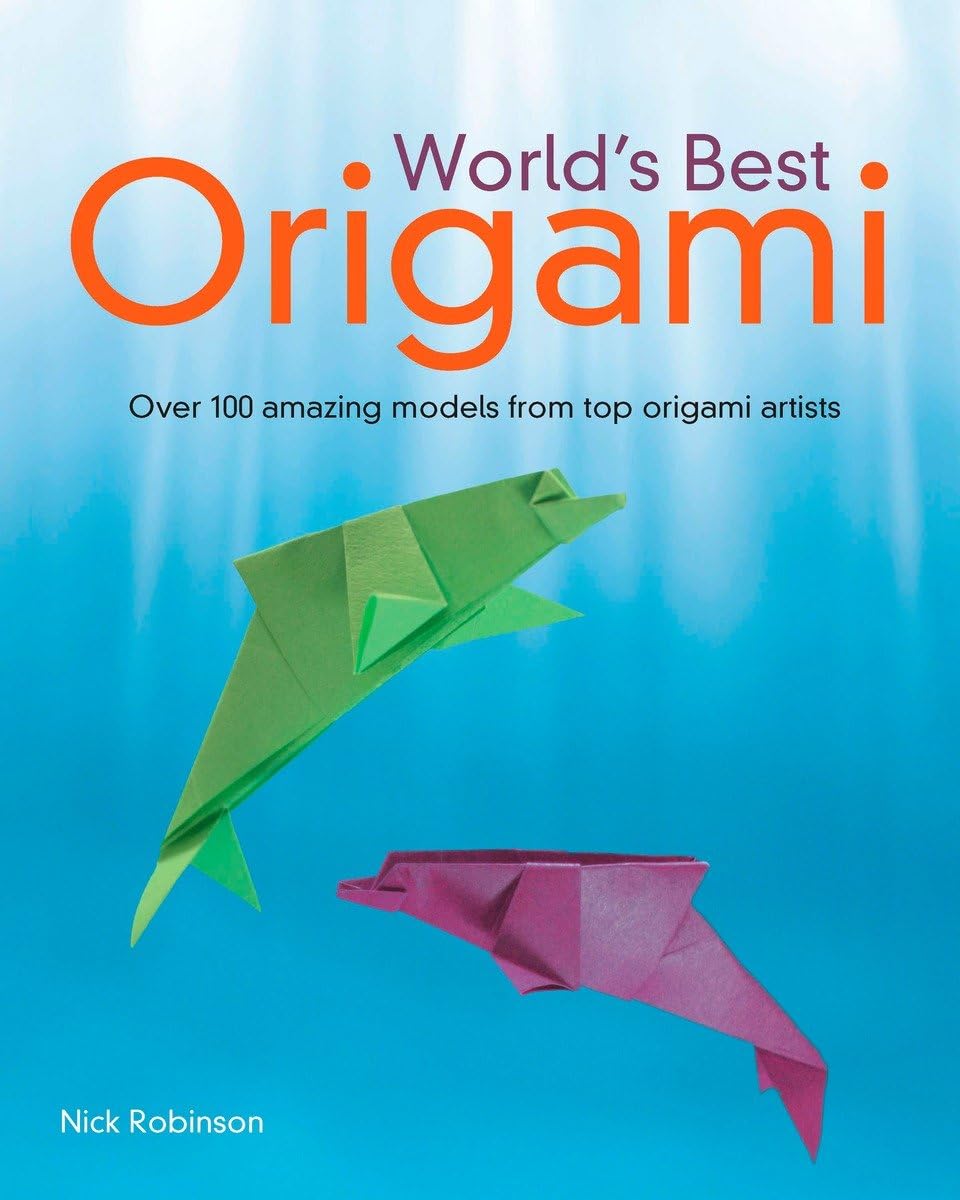 World's Best Origami: 100+ Fabulous Diagrams from Top Origami Artists Hobbies & Crafts