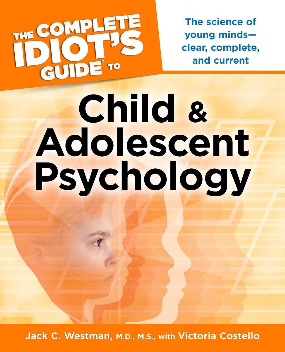 The Complete Idiot's Guide to Child and Adolescent Psychology Medicine