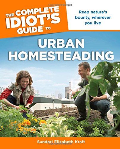 The Complete Idiot's Guide to Urban Homesteading book