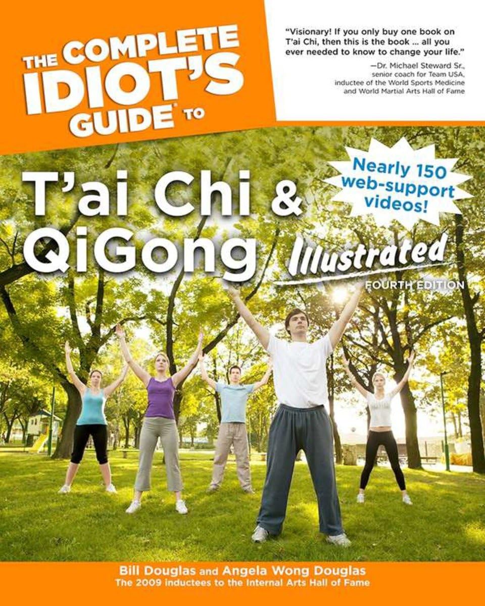 The Complete Idiot's Guide to T'ai Chi & QiGong Illustrated, Fourth Edition Health, Nutrition & Fitness