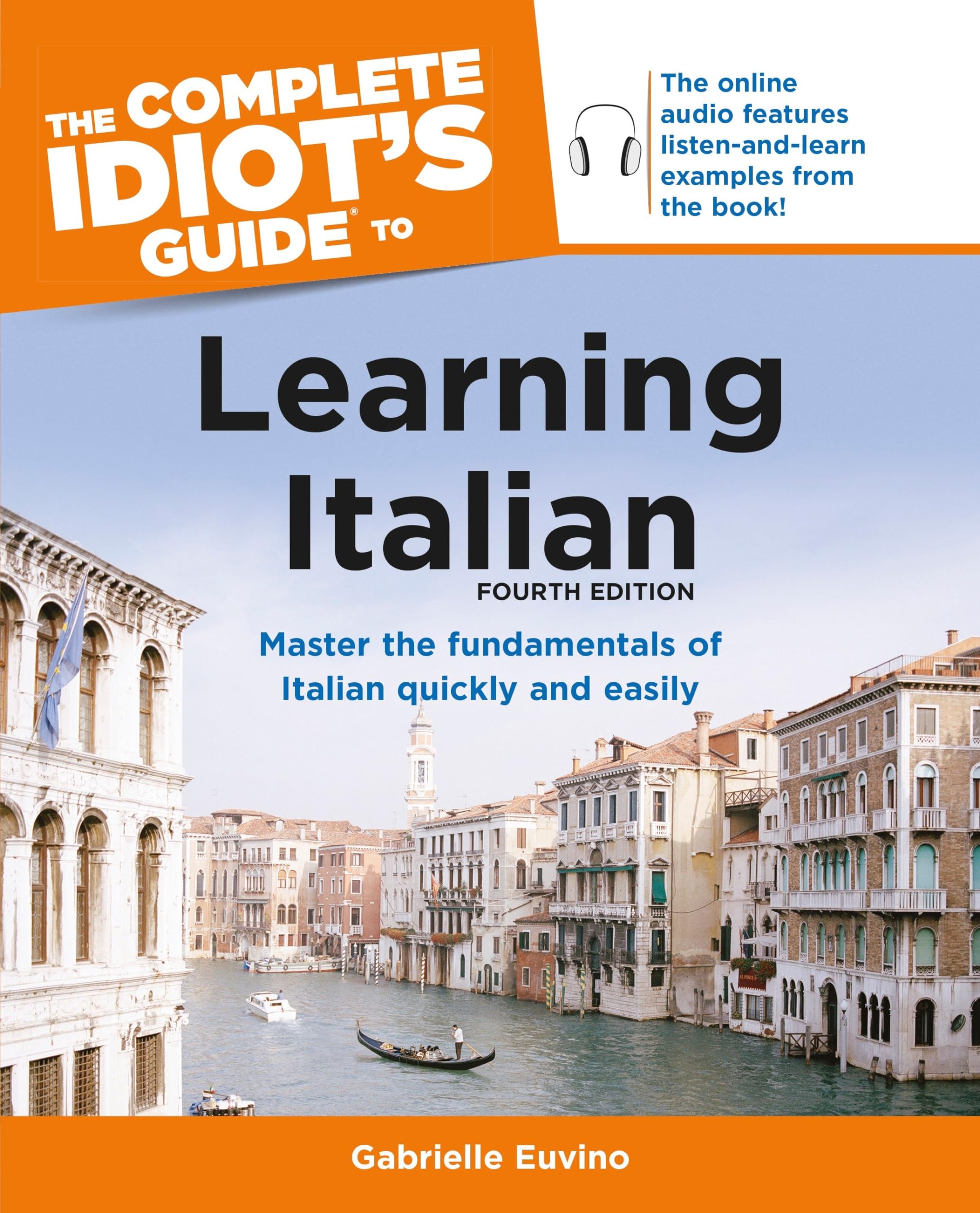 The Complete Idiot's Guide to Learning Italian, 4th Edition: Master the Fundamental of Italian Quickly and Easily book