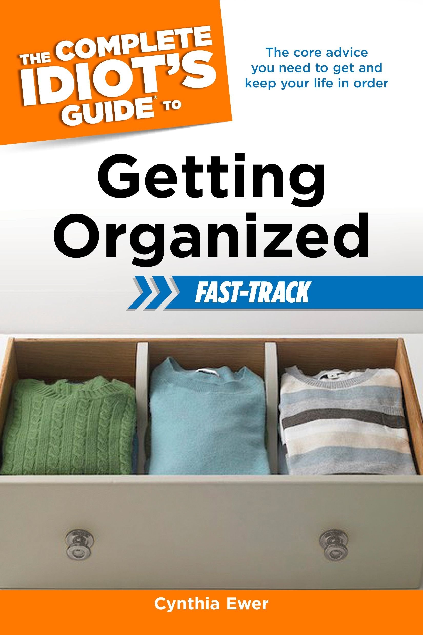 The Complete Idiot's Guide to Getting Organized Fast-Track book