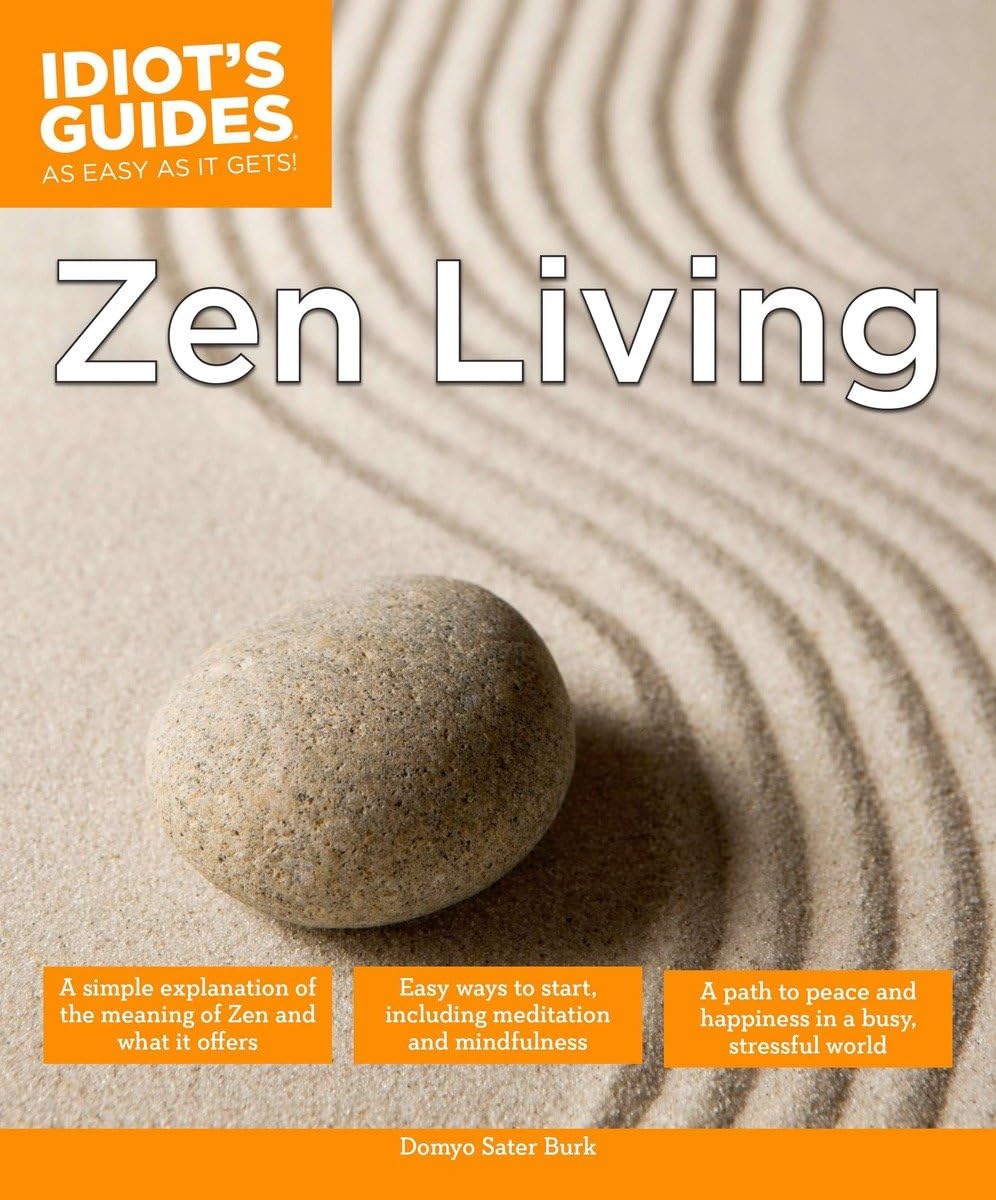 Zen Living: A Simple Explanation of the Meaning of Zen and What It Offers (Idiot's Guides) Philosophy