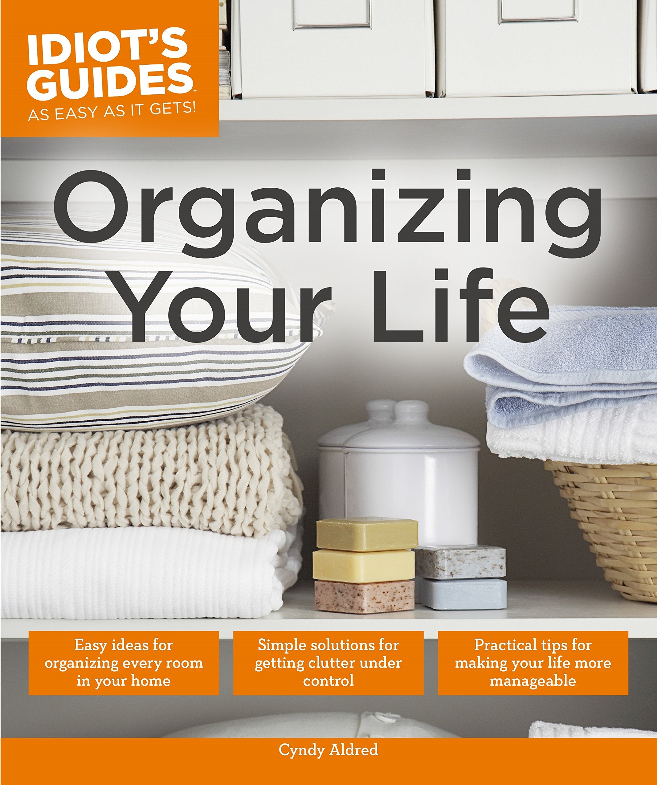 Idiot's Guides: Organizing Your Life book