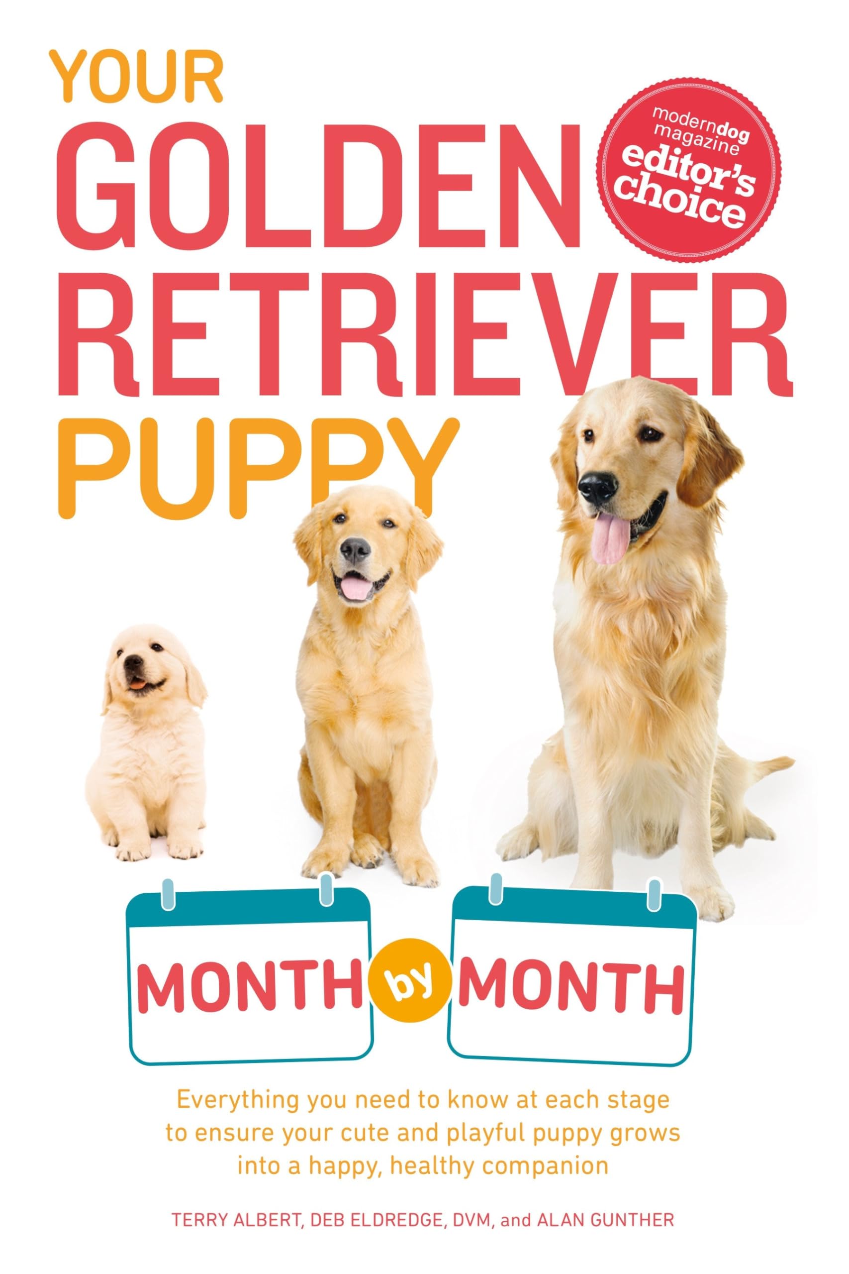 Your Golden Retriever Puppy Month by Month: Everything You Need to Know at Each Stage to Ensure Your Cute and Playful Puppy (Your Puppy Month by Month) Pets