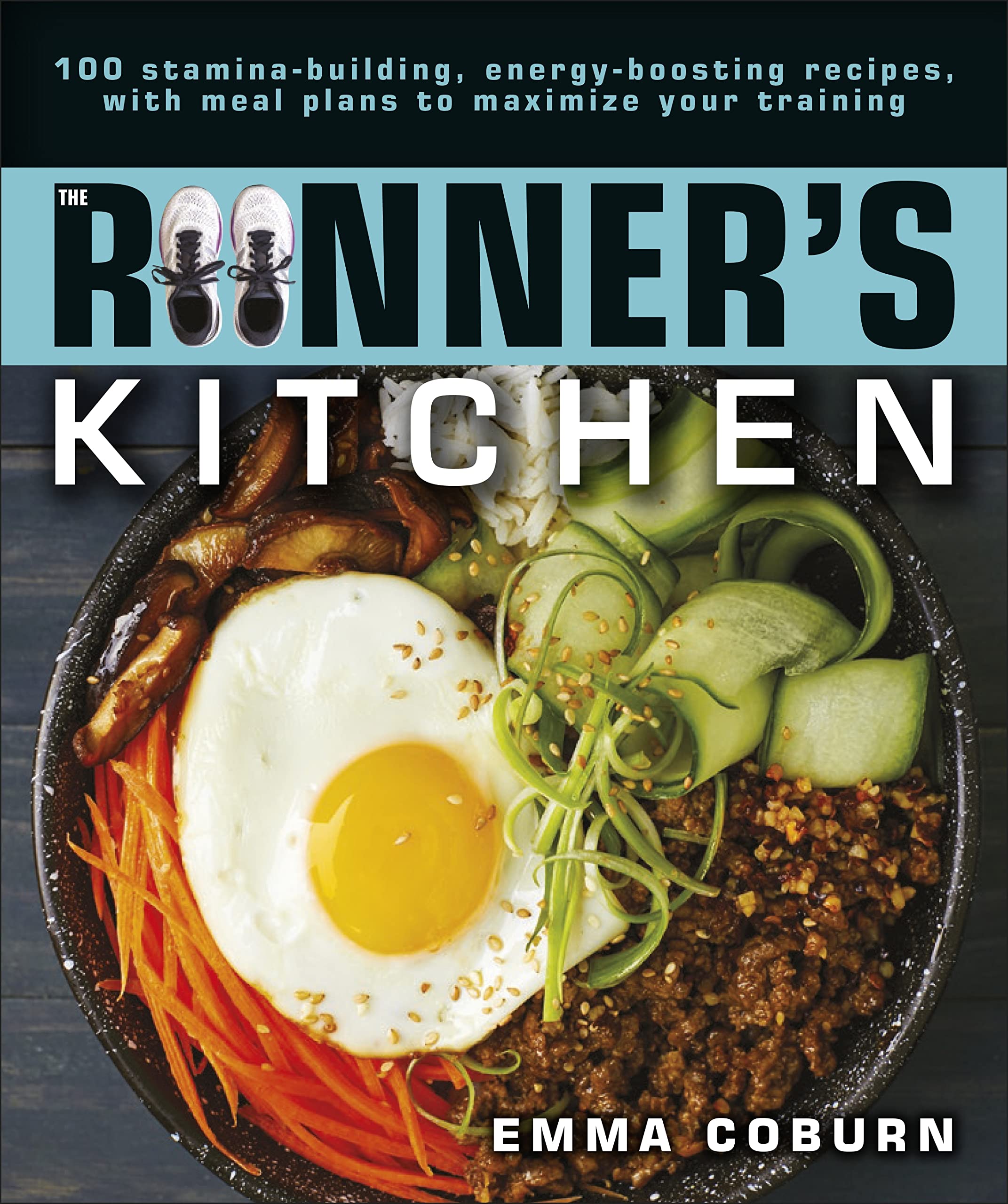 The Runner's Kitchen: 100 Stamina-Building, Energy-Boosting Recipes, with Meal Plans to Maximize Your Leisure, Home & Garden
