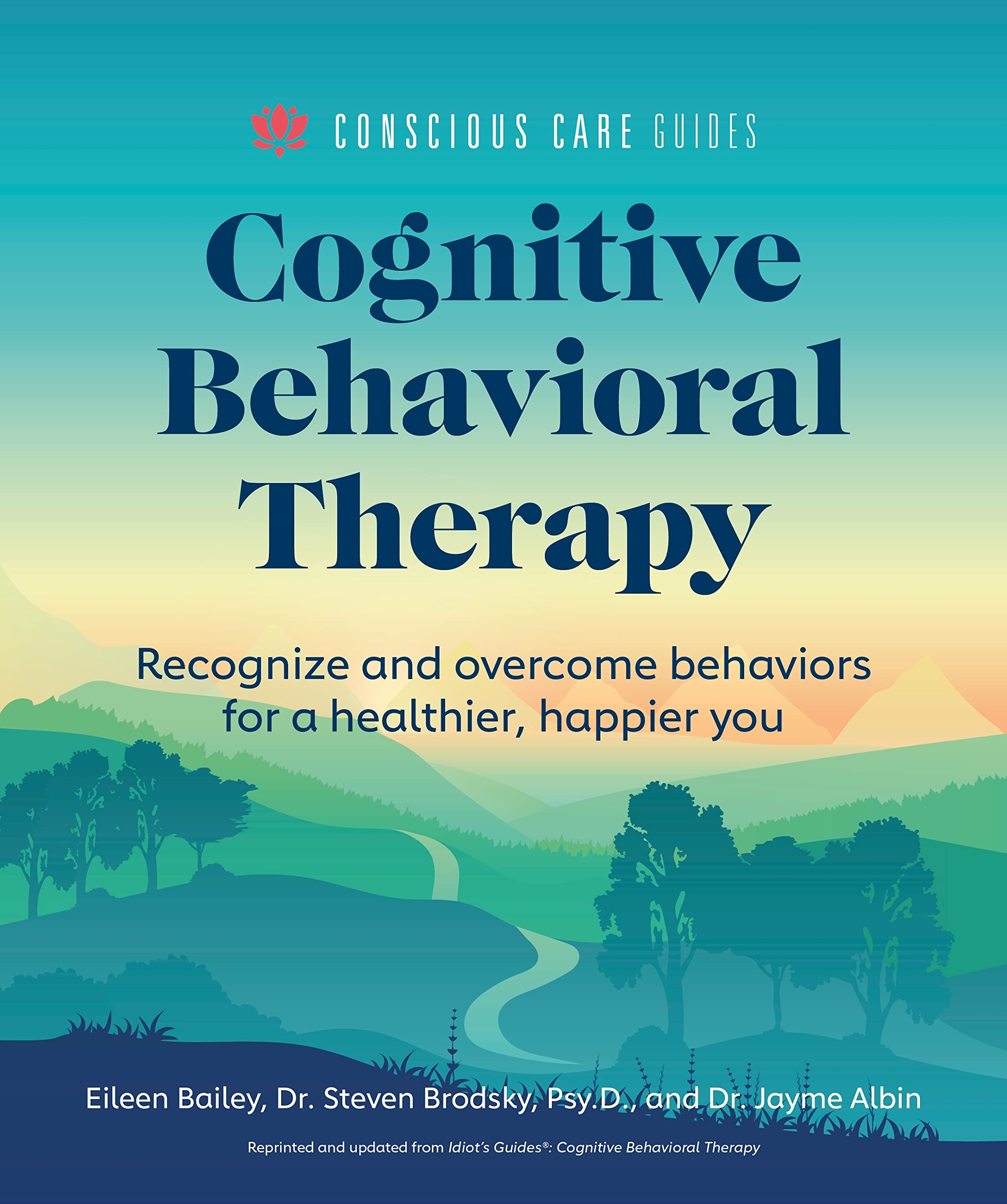 Cognitive Behavioral Therapy: Recognize and Overcome Behaviors for a Healthier, Happier You book