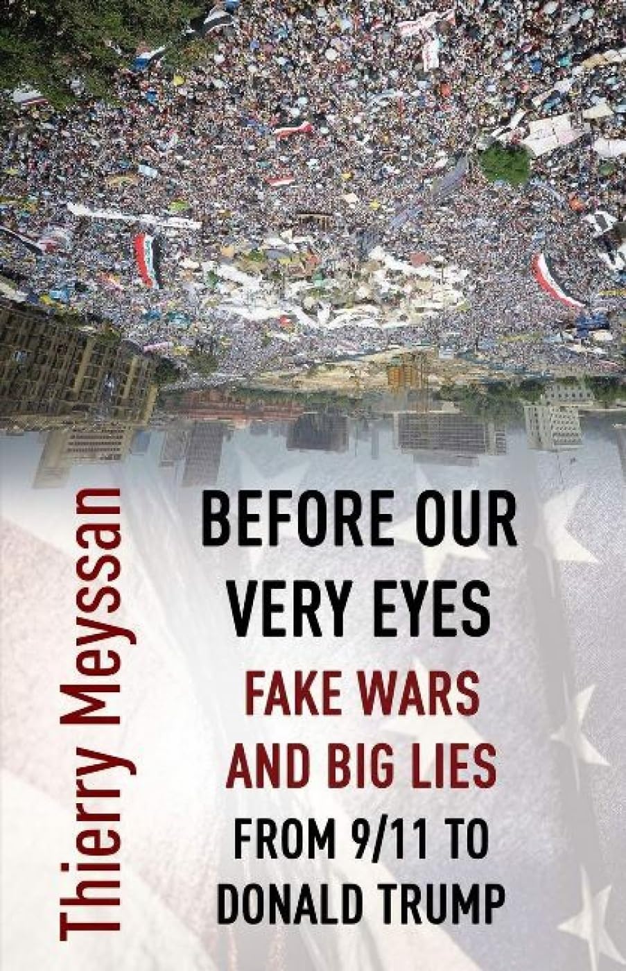 Before Our Very Eyes, Fake Wars and Big Lies book