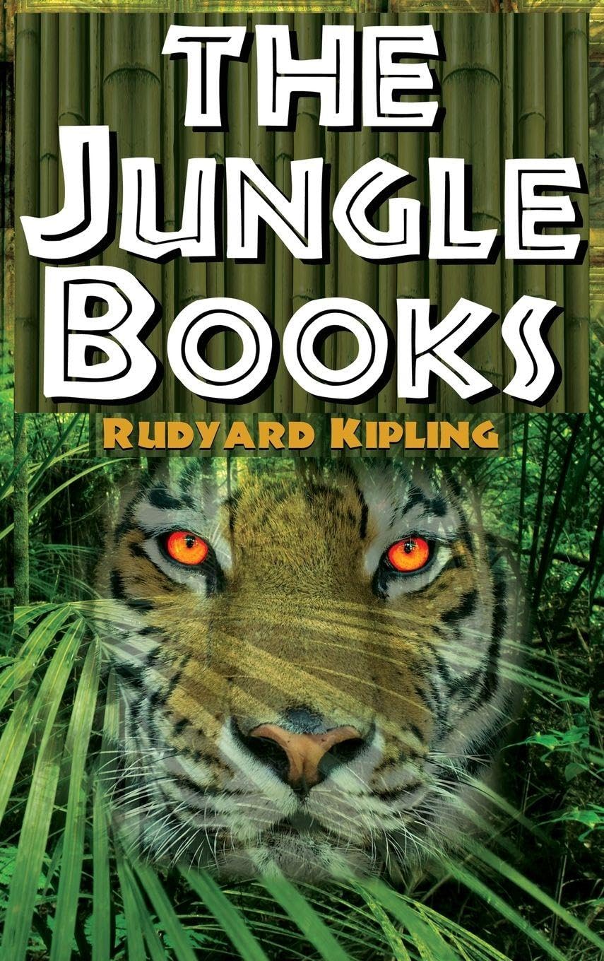 The Jungle Books - Rudyard Kipling's the First and Second Jungle Book in One Complete Volume Classics