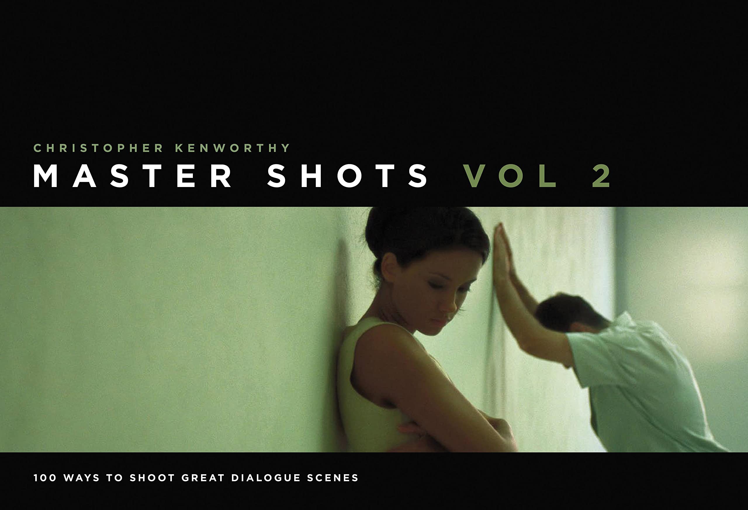 Master Shots: 100 Ways to Shoot Great Dialogue Scenes (2) Film, Art & Culture