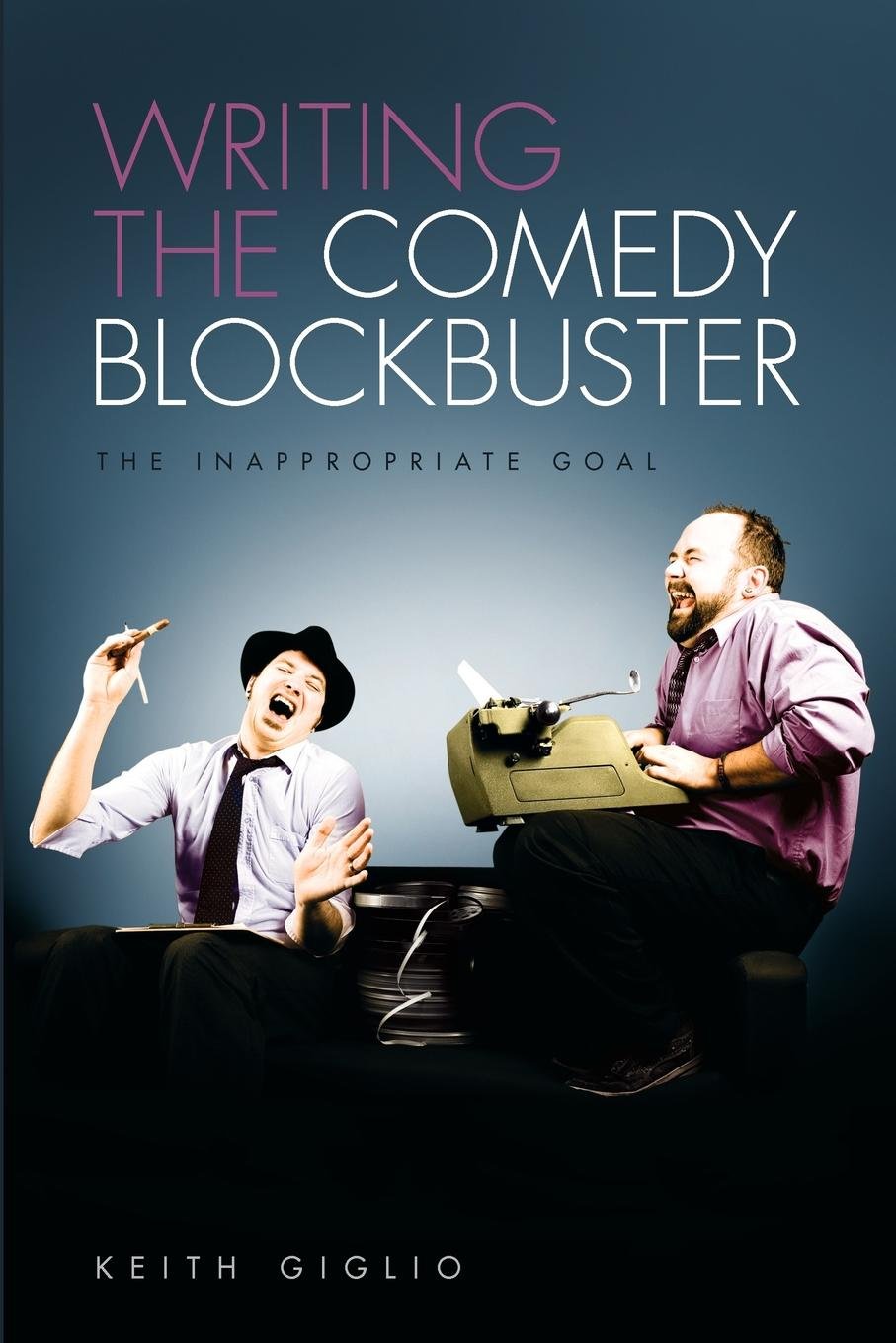Writing the Comedy Blockbuster: The Inappropriate Goal Social Sciences