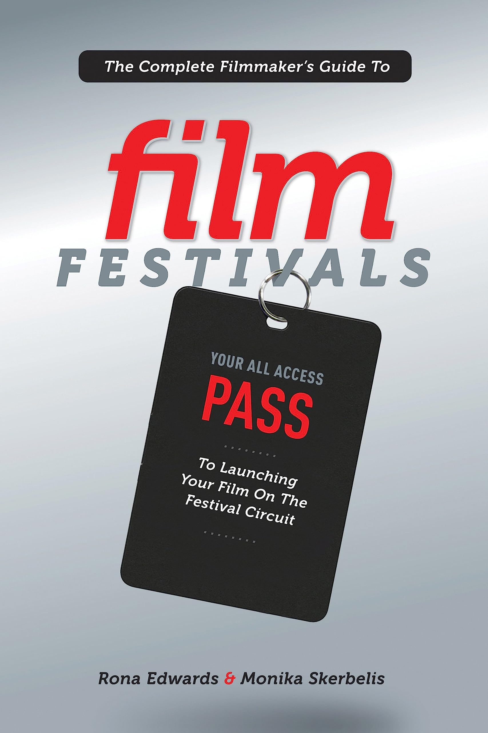 Complete Filmmaker's Guide to Film Festivals Social Sciences