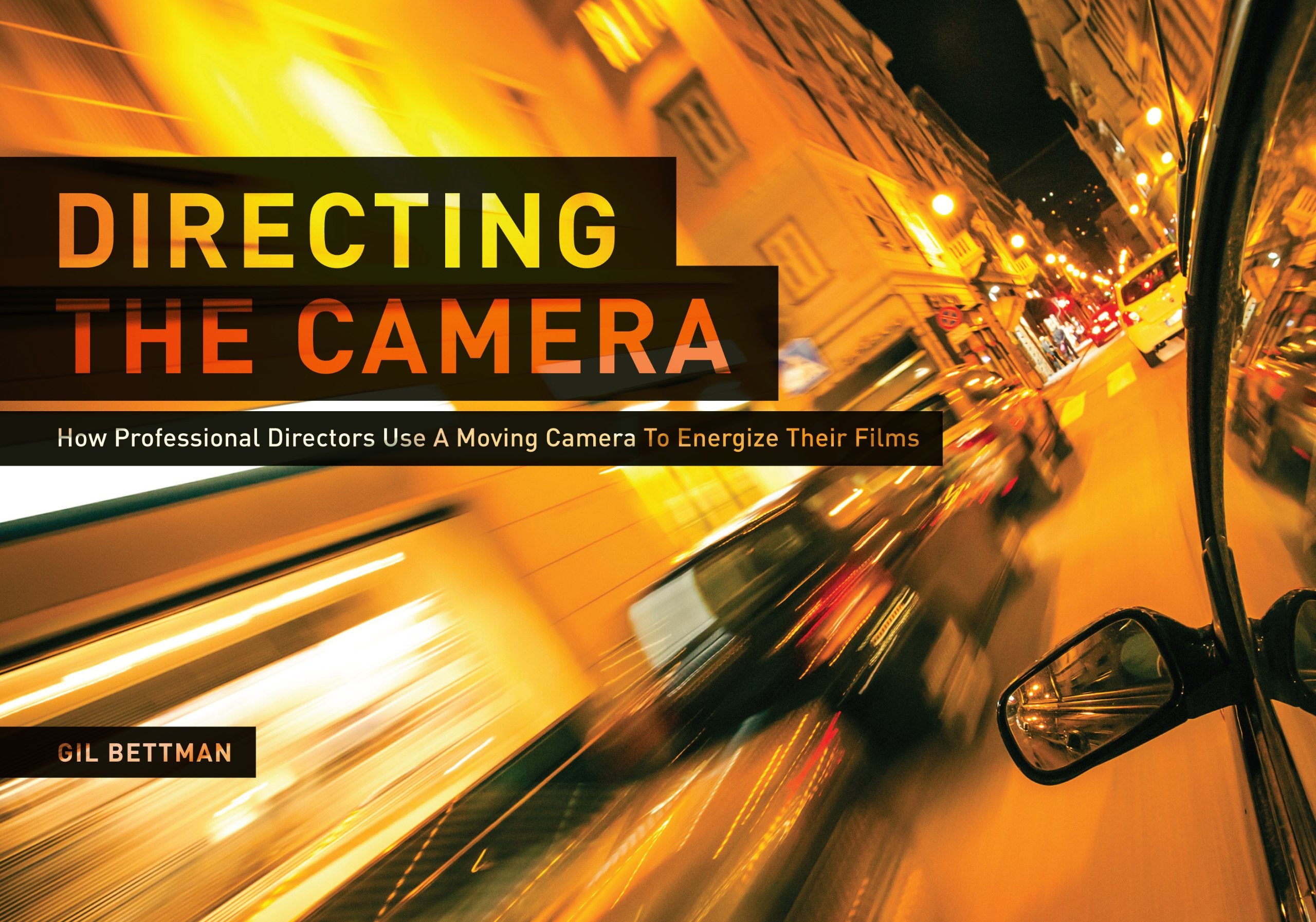 Directing the Camera: How Professional Directors Use a Moving Camera to Energize Their Films Social Sciences