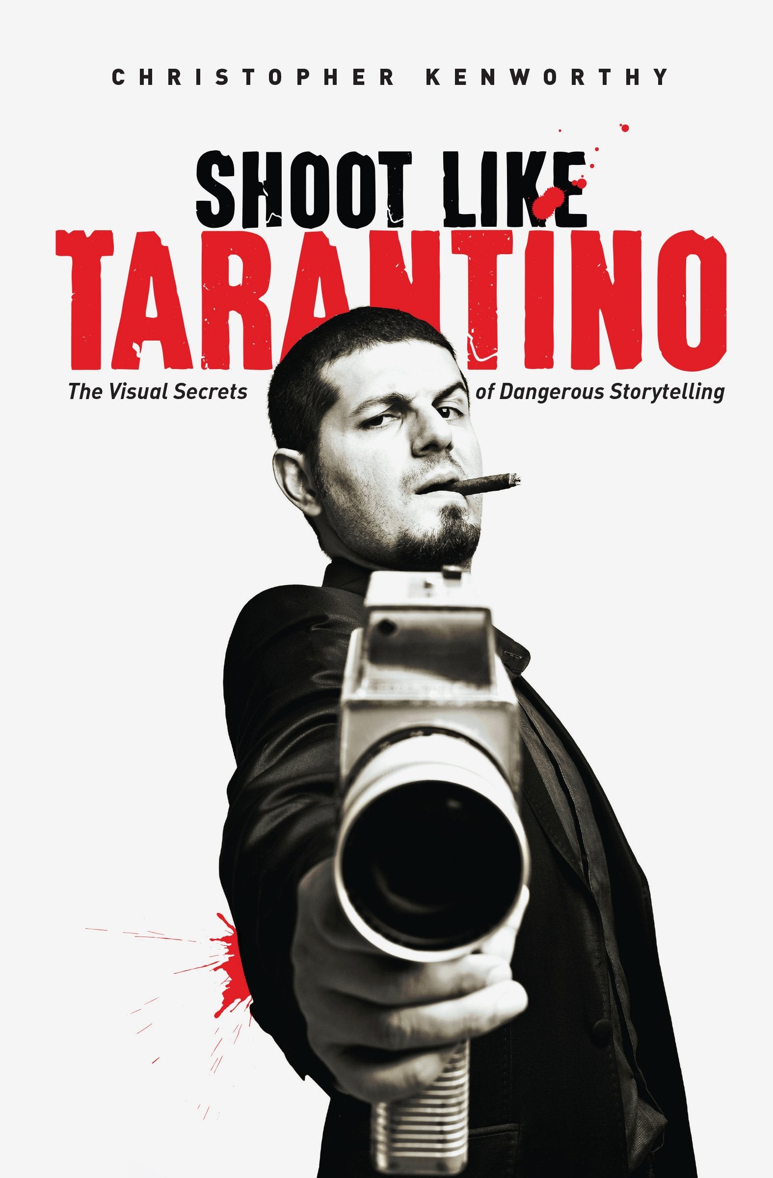 Shoot Like Tarantino: The Visual Secrets of Dangerous Storytelling Social Sciences
