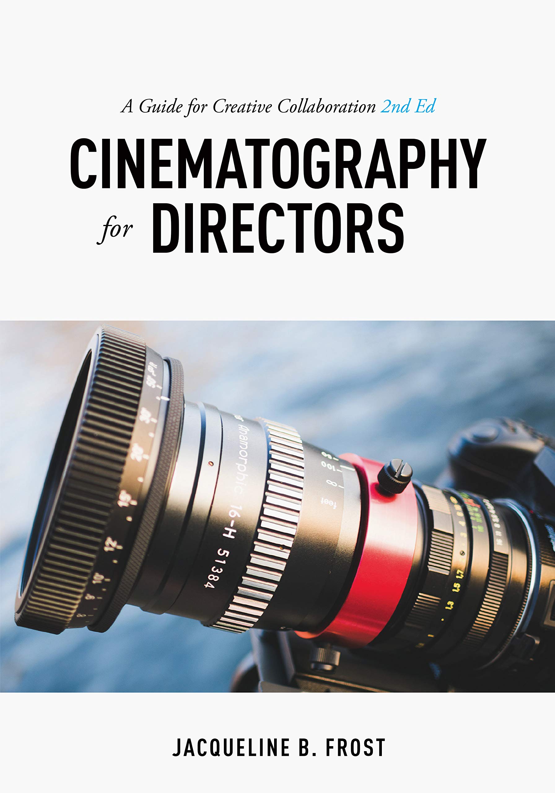 Cinematography for Directors, 2nd Edition Film, Art & Culture