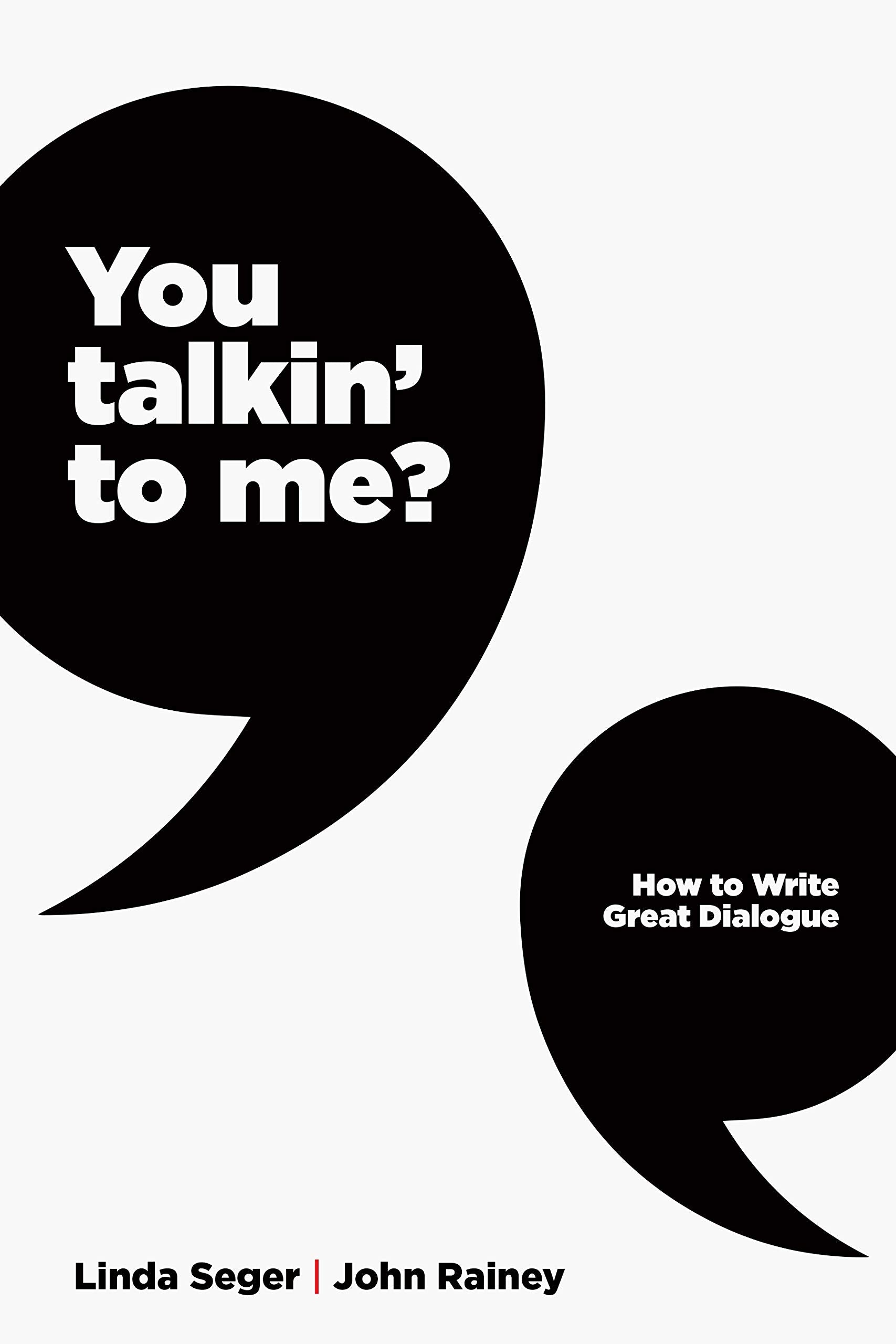 You Talkin' to Me?: How to Write Great Dialogue Social Sciences