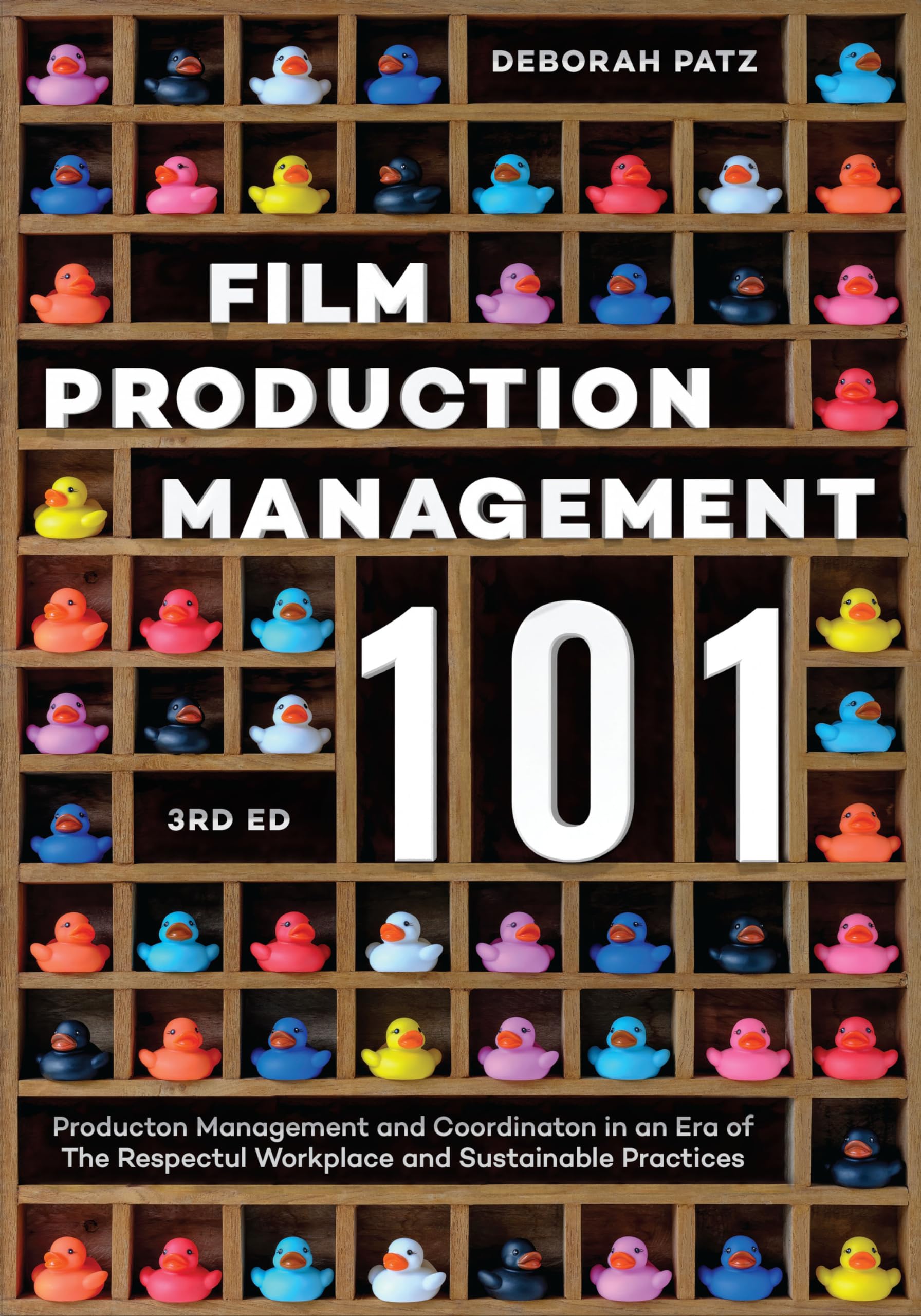 Film Production Management 101: Production Management and Coordination in an Era of the Respectful Workplace and Sustainable Practices Film, Art & Culture