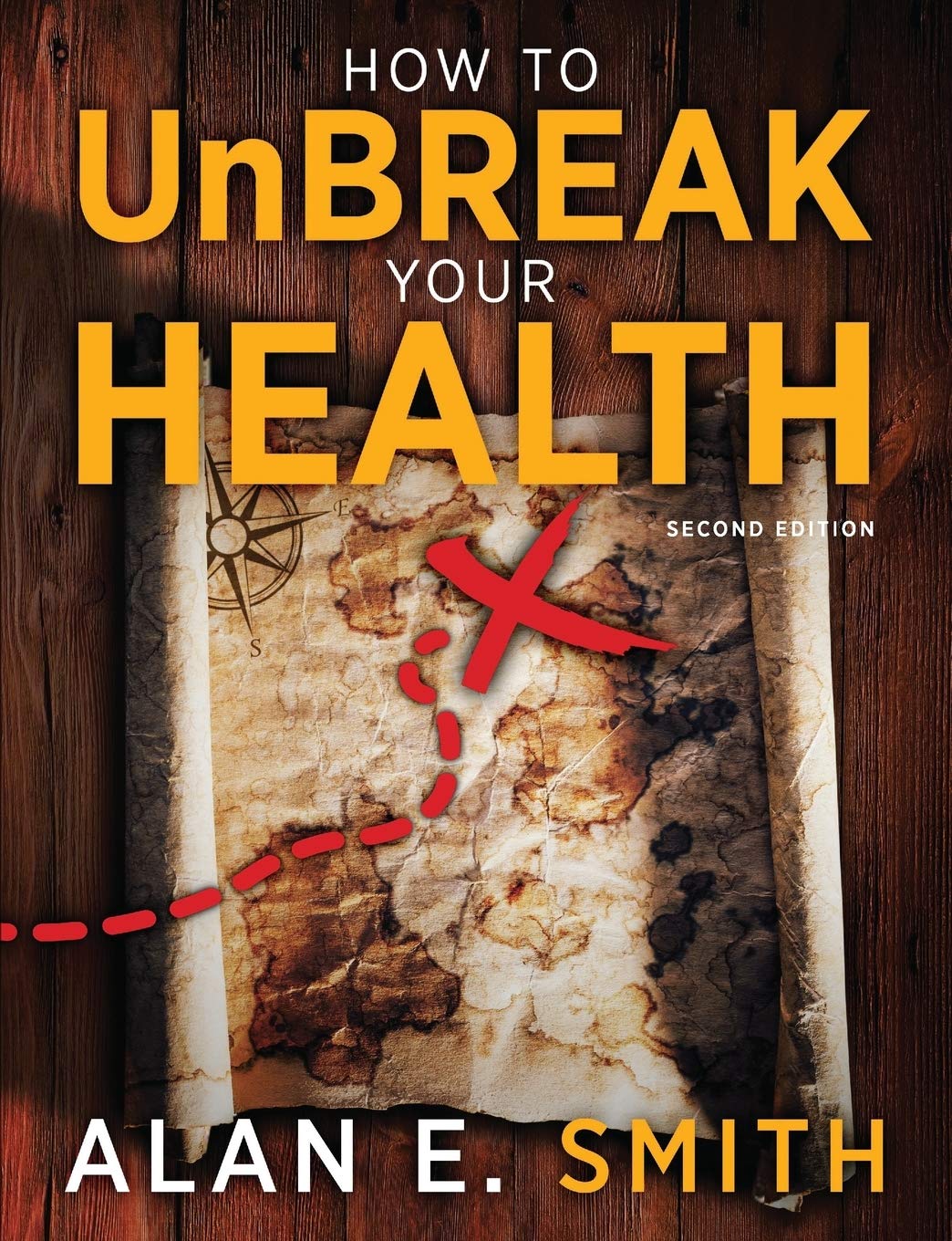 How to Unbreak Your Health: Your Map to the World of Complementary and Alternative Therapies book
