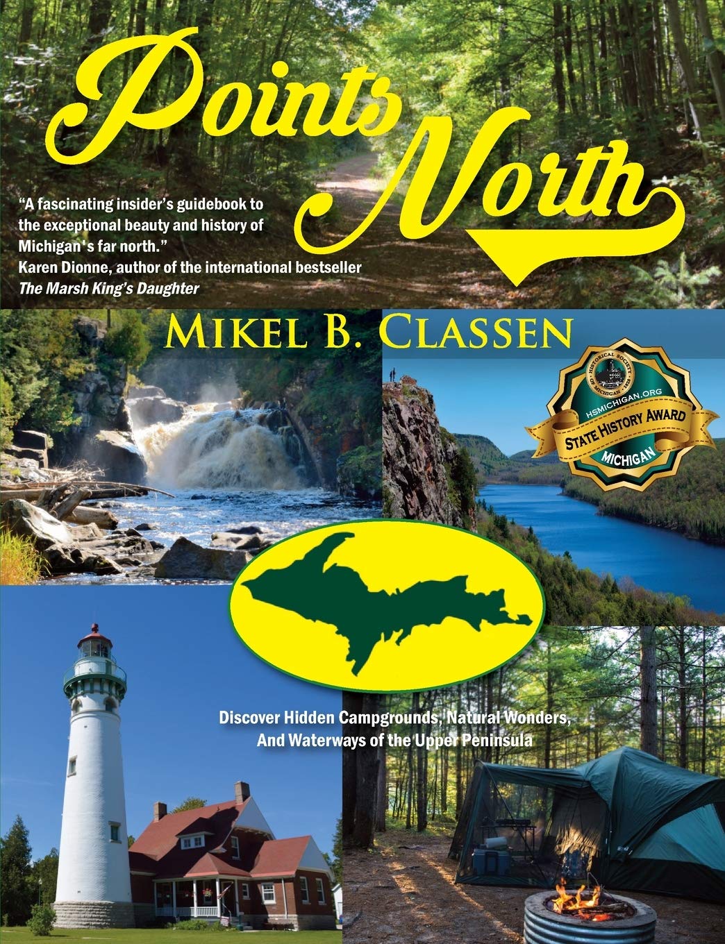 Points North: Discover Hidden Campgrounds, Natural Wonders, and Waterways of the Upper Peninsula Leisure, Home & Garden