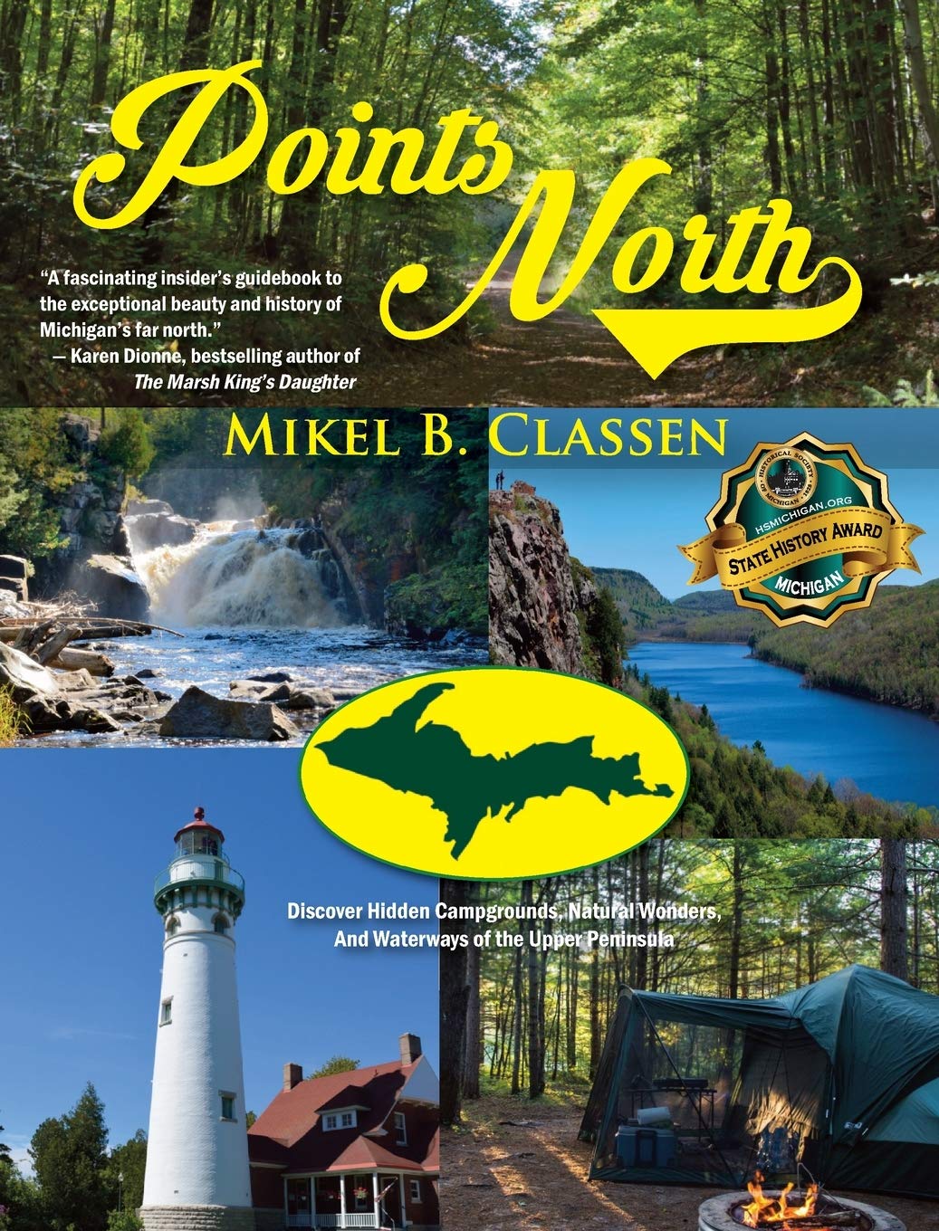 Points North: Discover Hidden Campgrounds, Natural Wonders, and Waterways of the Upper Peninsula Leisure, Home & Garden