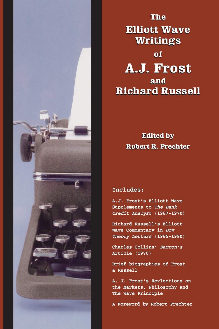 The Elliott Wave Writings of A.J. Frost and Richard Russell: With a foreword by Robert Prechter Business, Finance & Career