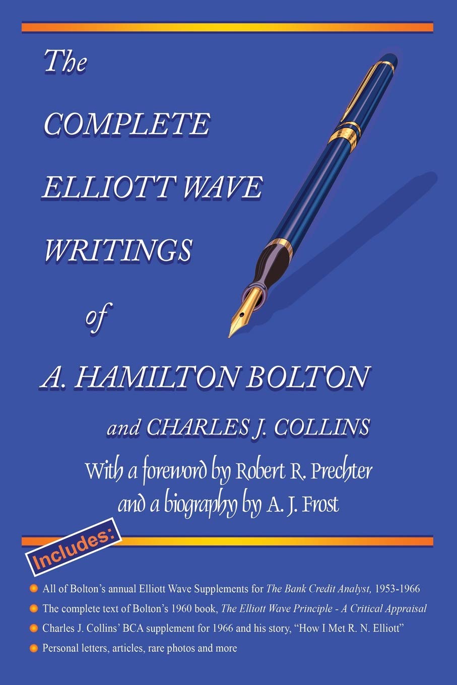 The Complete Elliott Wave Writings of A. Hamilton Bolton and Charles J. Collins: With a foreword by Robert R. Prechter and a biography by A. J. Frost book