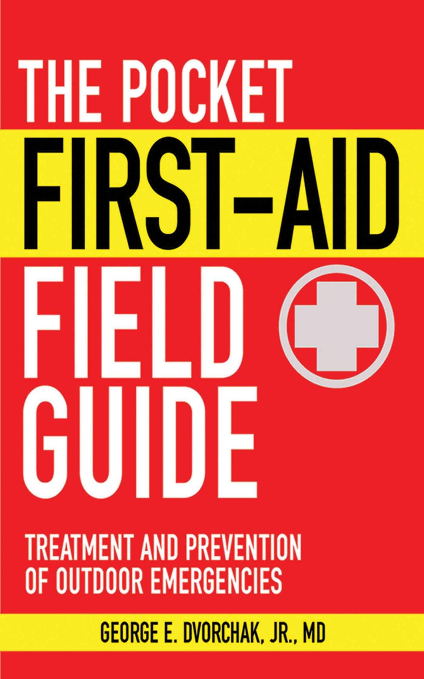 The Pocket First-Aid Field Guide: Treatment and Prevention of Outdoor Emergencies (Skyhorse Pocket Guides) Medicine