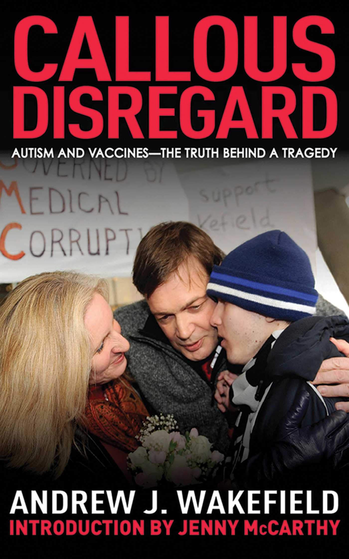 Callous Disregard: Autism and Vaccines: The Truth Behind a Tragedy Medicine
