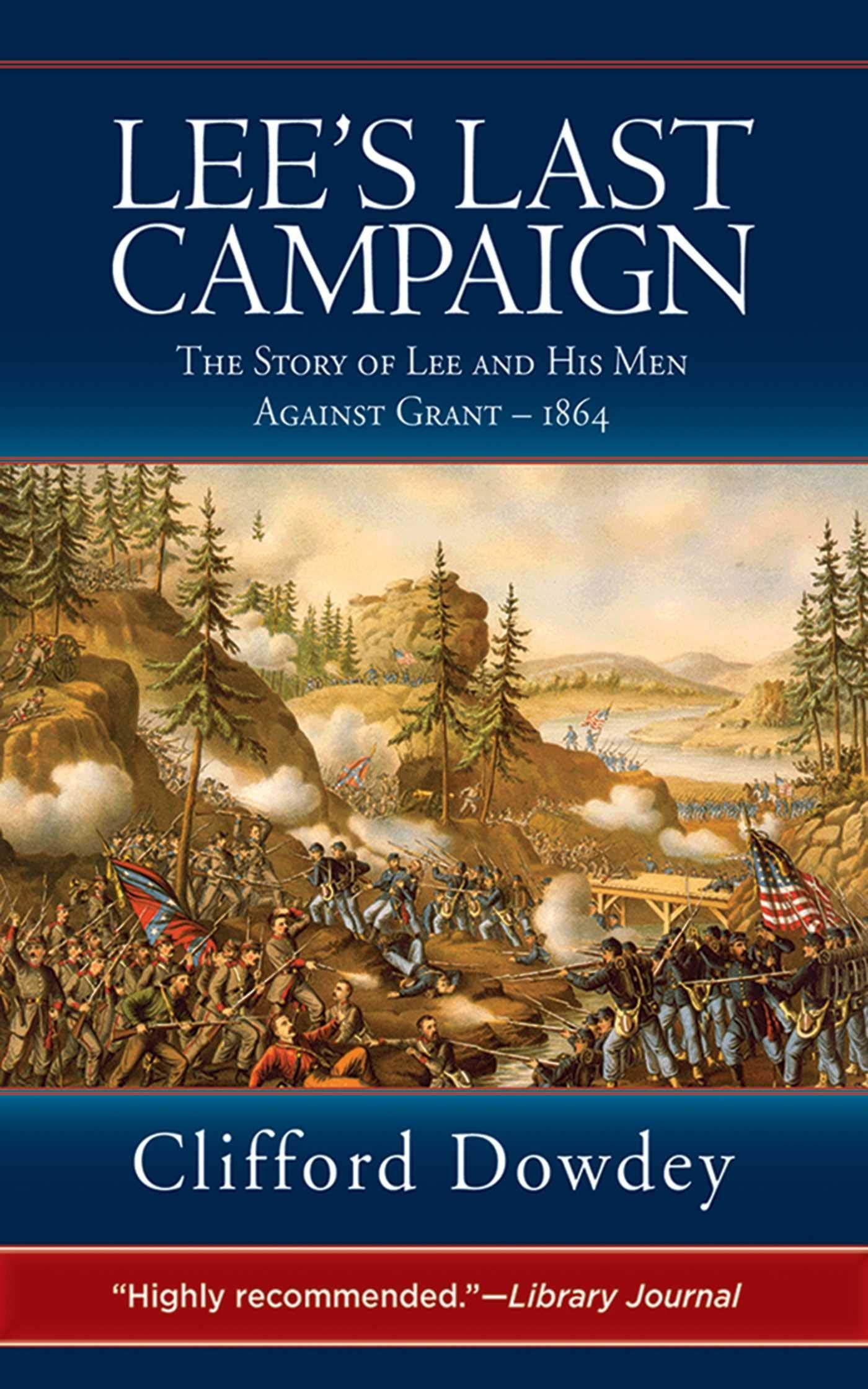 Lee's Last Campaign: The Story of Lee and His Men Against Grant - 1864 Social Sciences