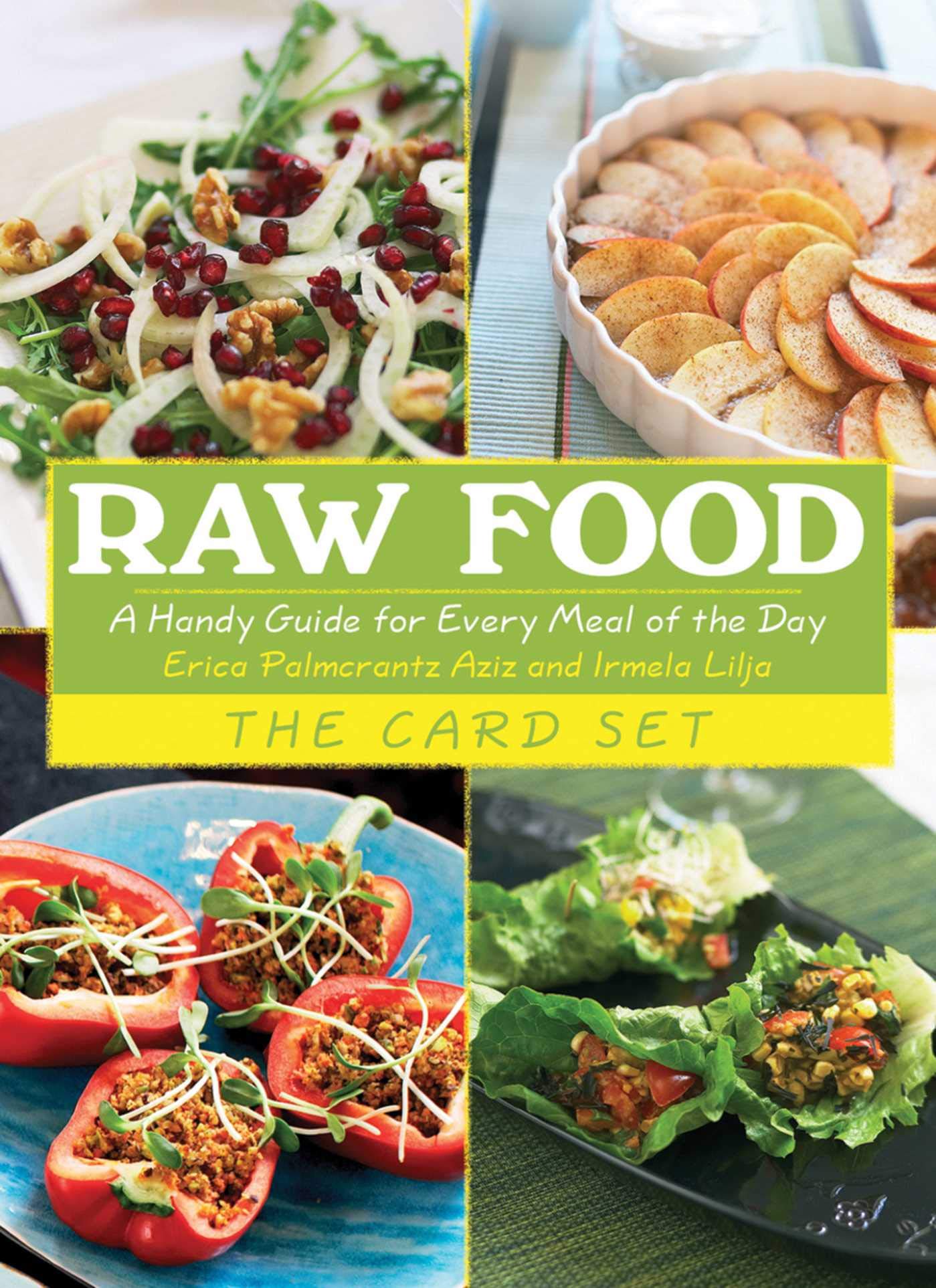 Raw Food: The Card Set: A Handy Guide for Every Meal of the Day Leisure, Home & Garden