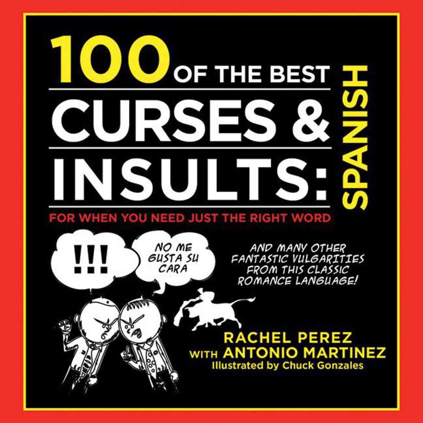 100 of the Best Curses + Insults in Spanish Leisure, Home & Garden