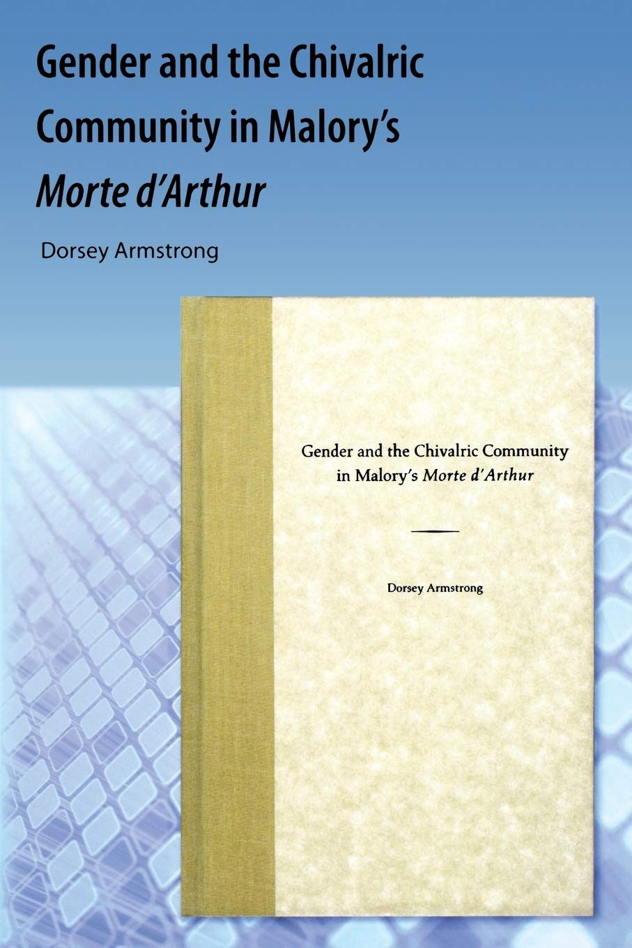 Gender and the Chivalric Community in Malory's Morte d'Arthur Social Sciences