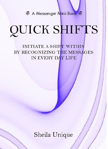 Quick Shifts: Initiate a shift within by recognizing the messages in every day life Lifestyle