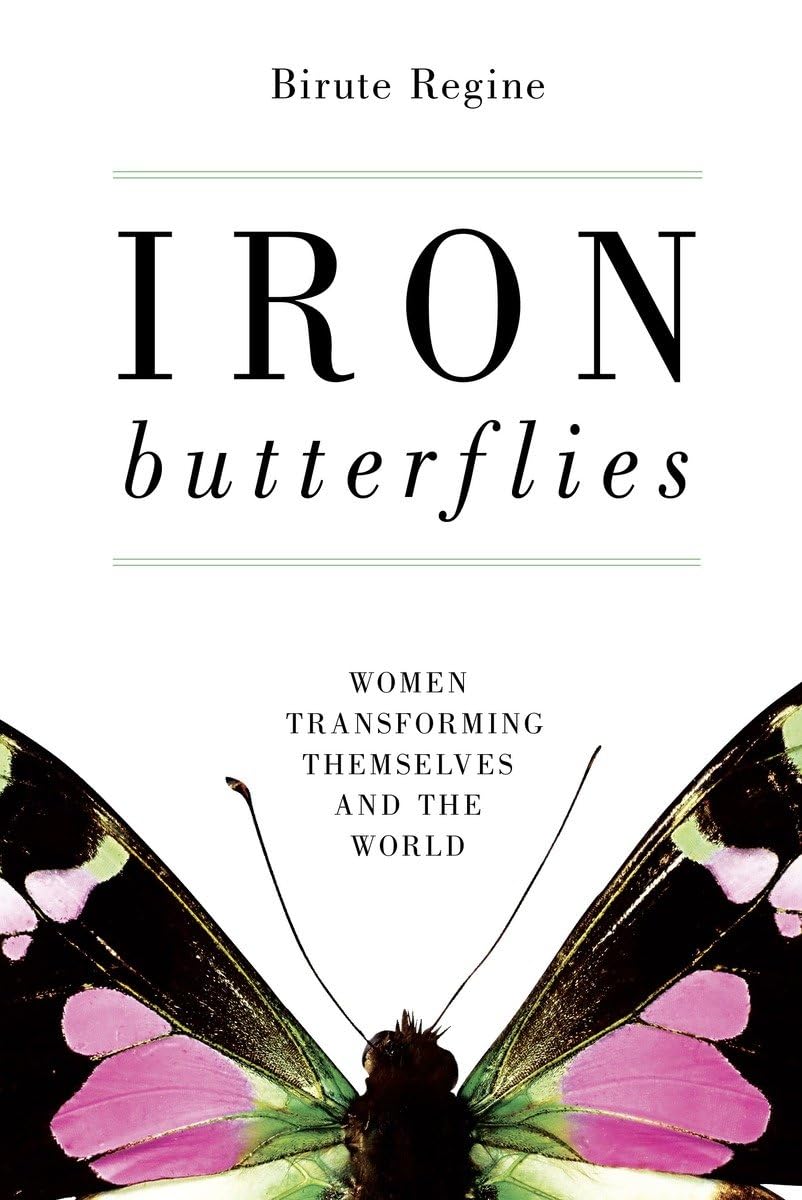 Iron Butterflies: Women Transforming Themselves and the World Books