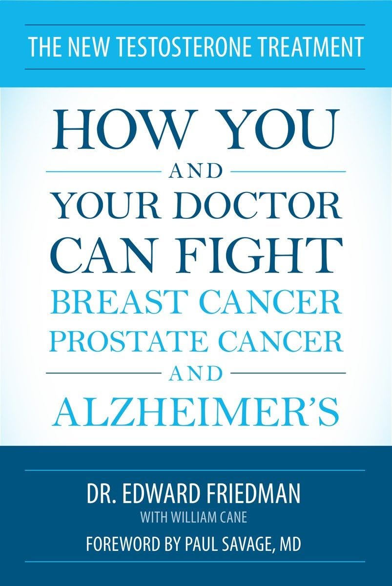 The New Testosterone Treatment: How You and Your Doctor Can Fight Breast Cancer, Prostate Cancer, and Alzheimer's Health, Nutrition & Fitness