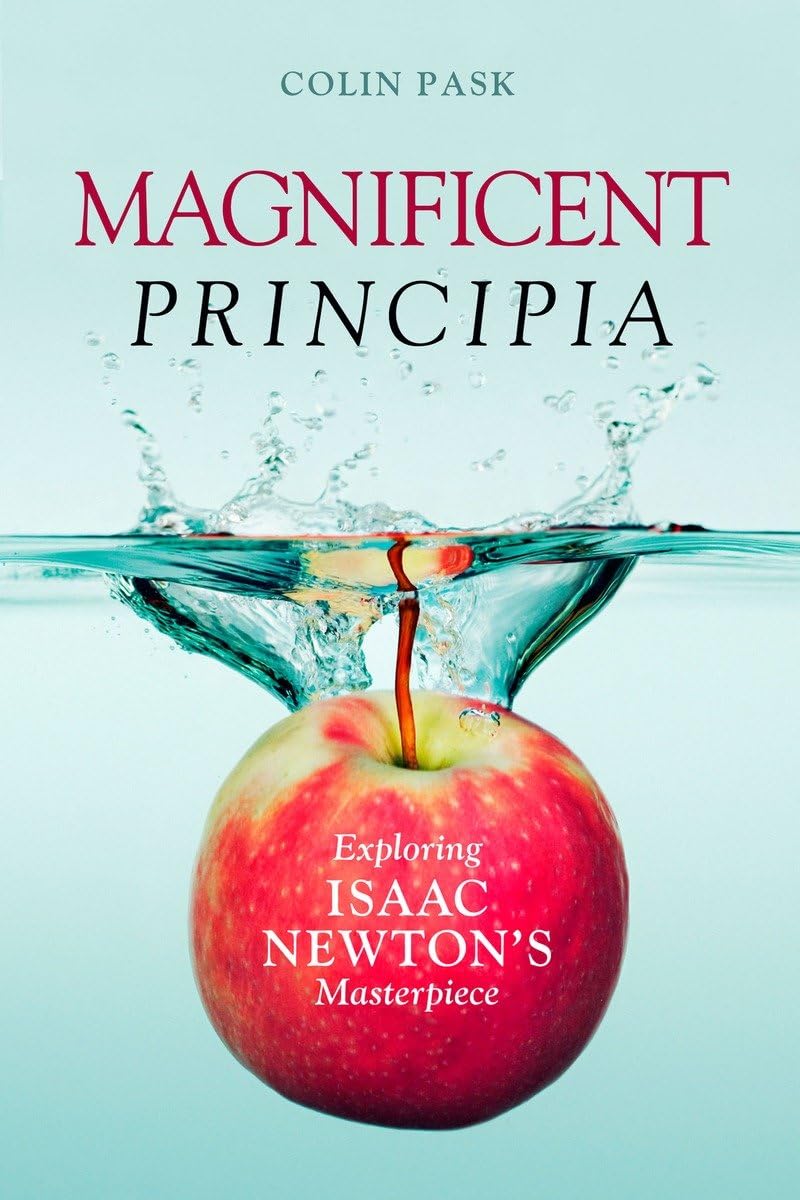 Magnificent Principia: Exploring Isaac Newton's Masterpiece Business & Technology