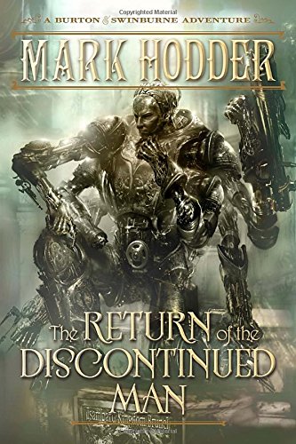 The Return of the Discontinued Man: A Burton & Swinburne Adventure book