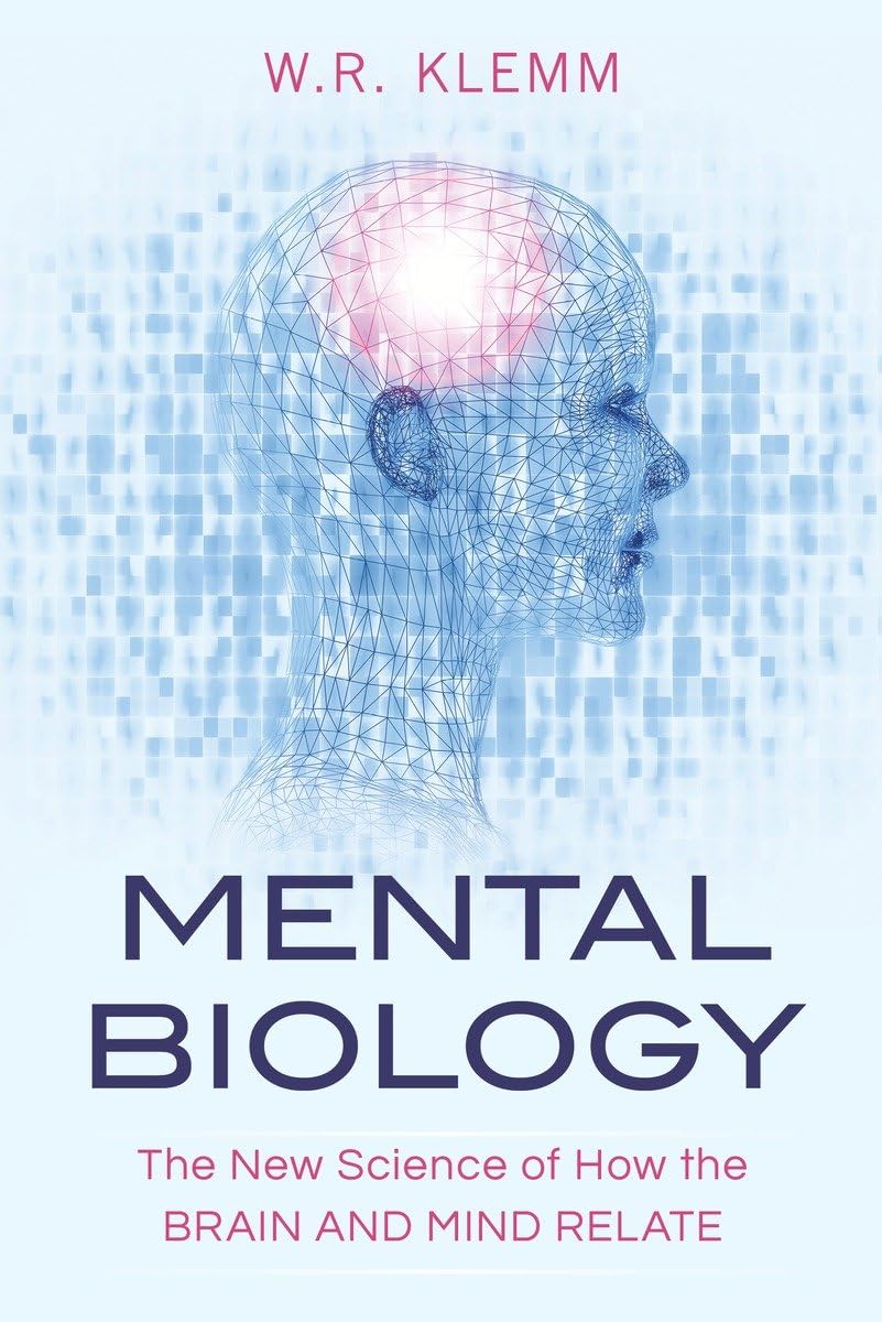 Mental Biology: The New Science of How the Brain and Mind Relate Natural Sciences