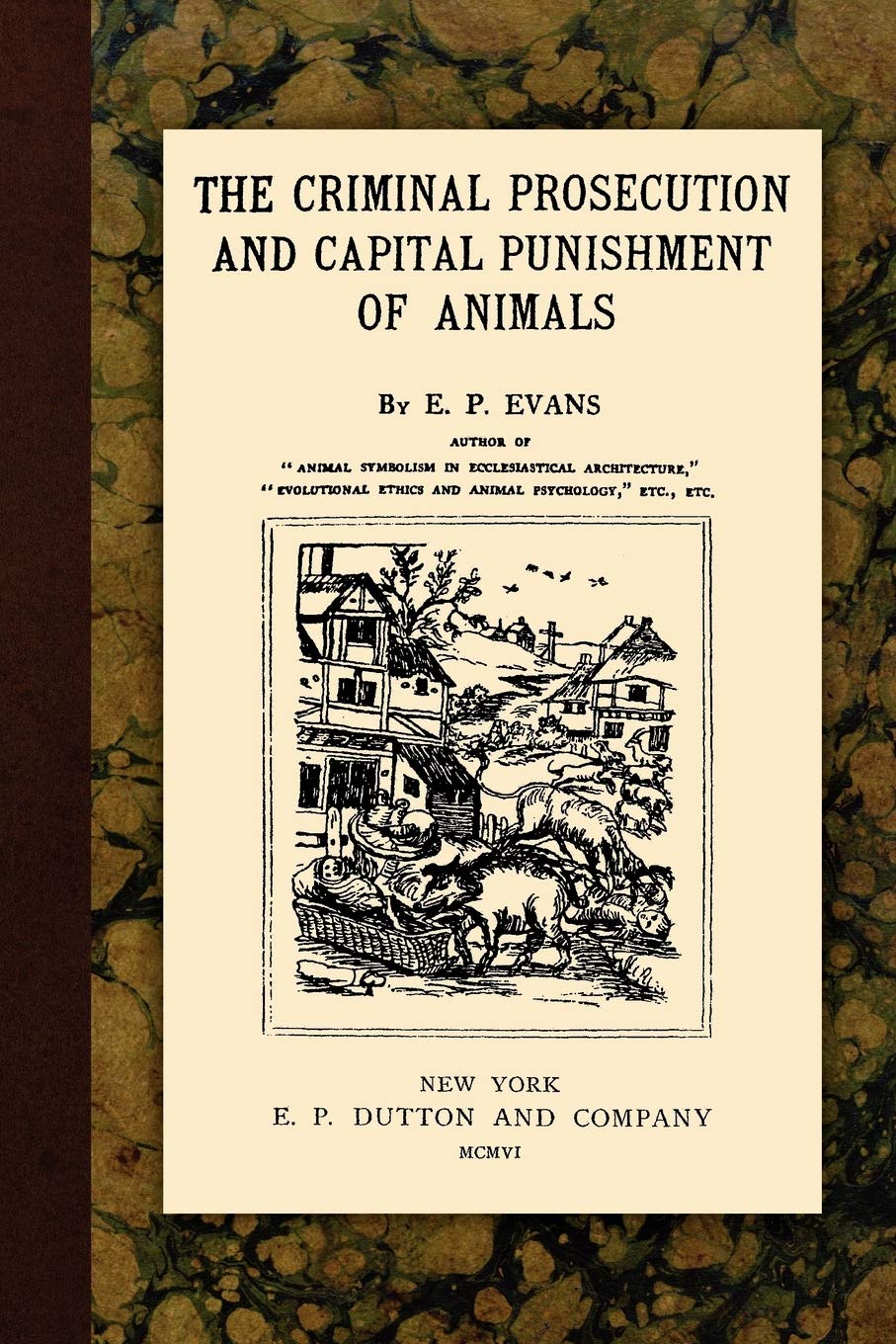 The Criminal Prosecution and Capital Punishment of Animals Law