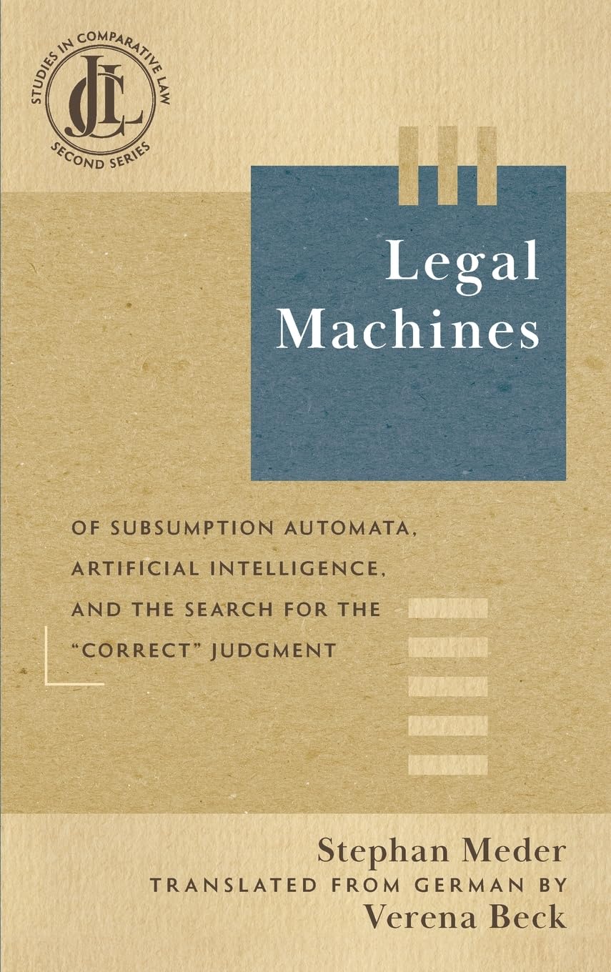 Legal Machines: Of Subsumption Automata, Artificial Intelligence, and the Search for the "Correct" Judgment Law