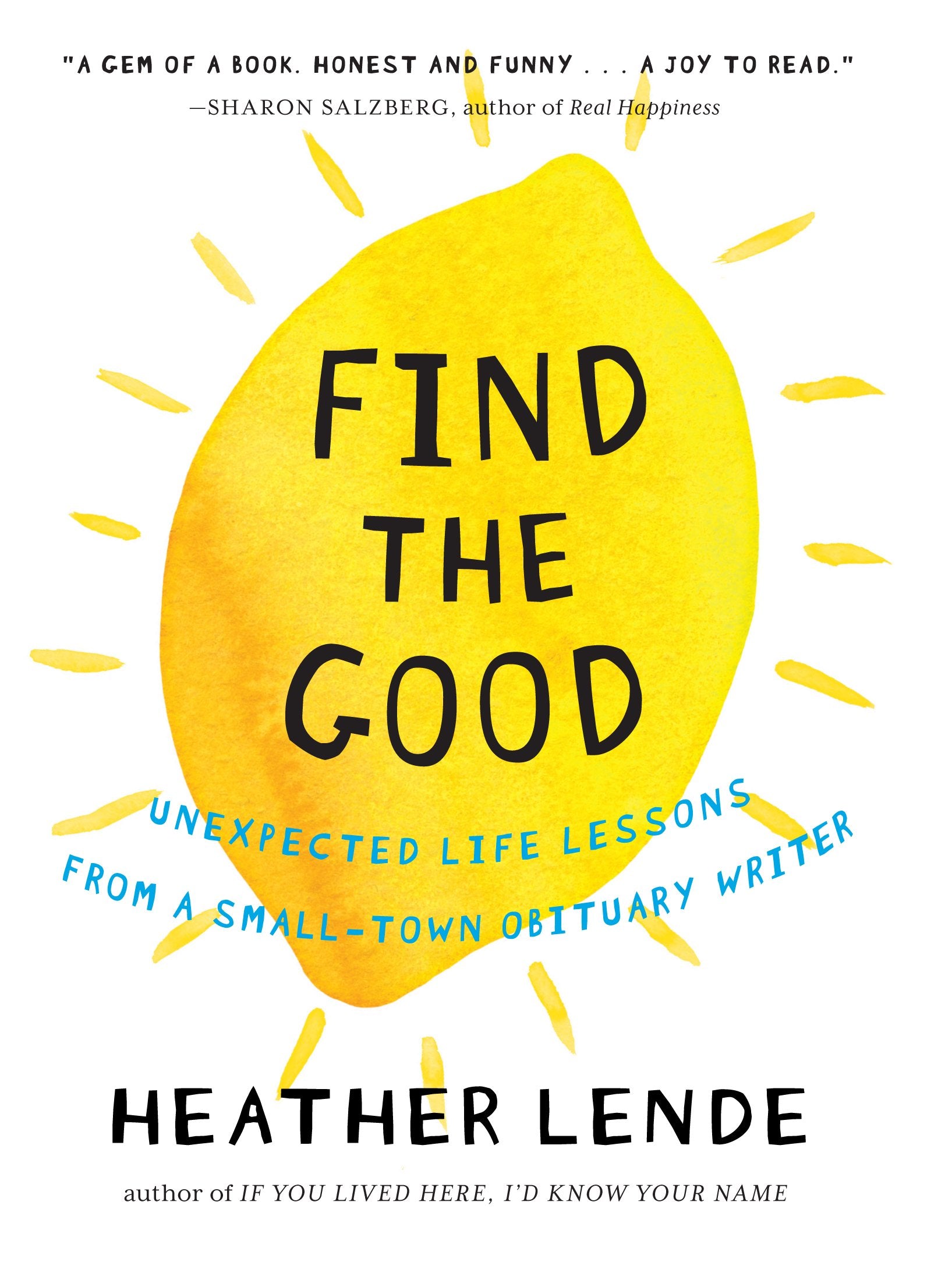 Find the Good: Unexpected Life Lessons from a Small-Town Obituary Writer Philosophy
