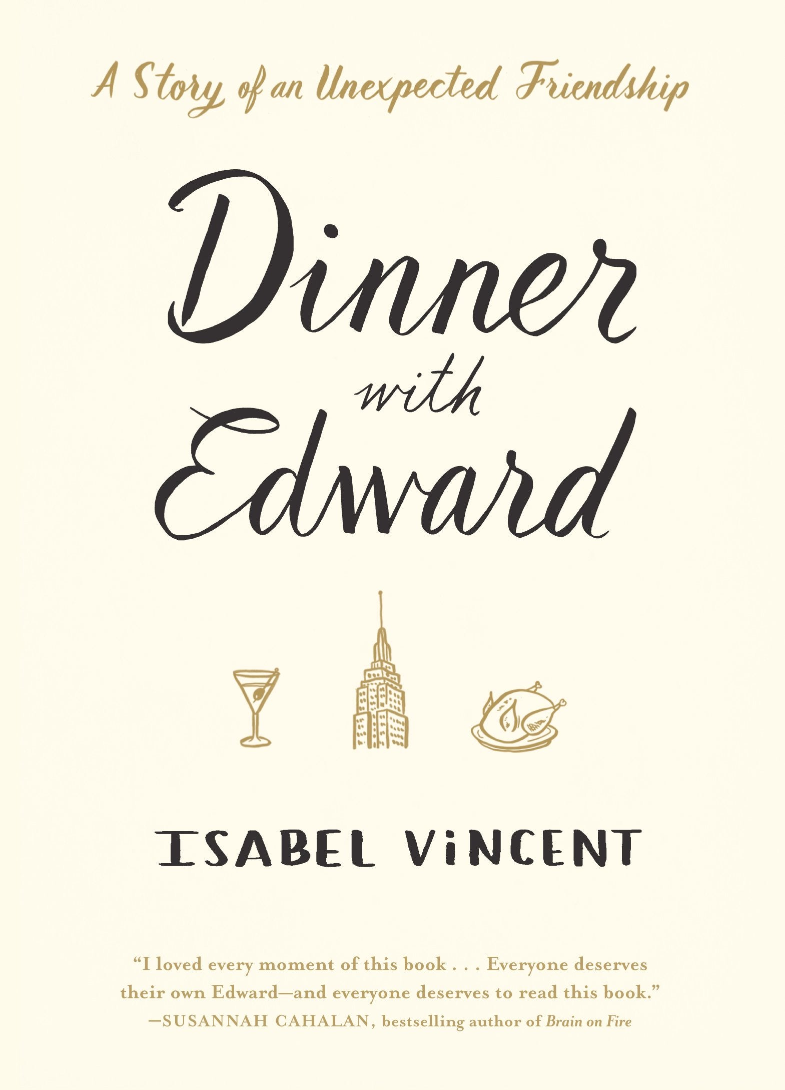 Dinner with Edward: A Story of an Unexpected Friendship Memories