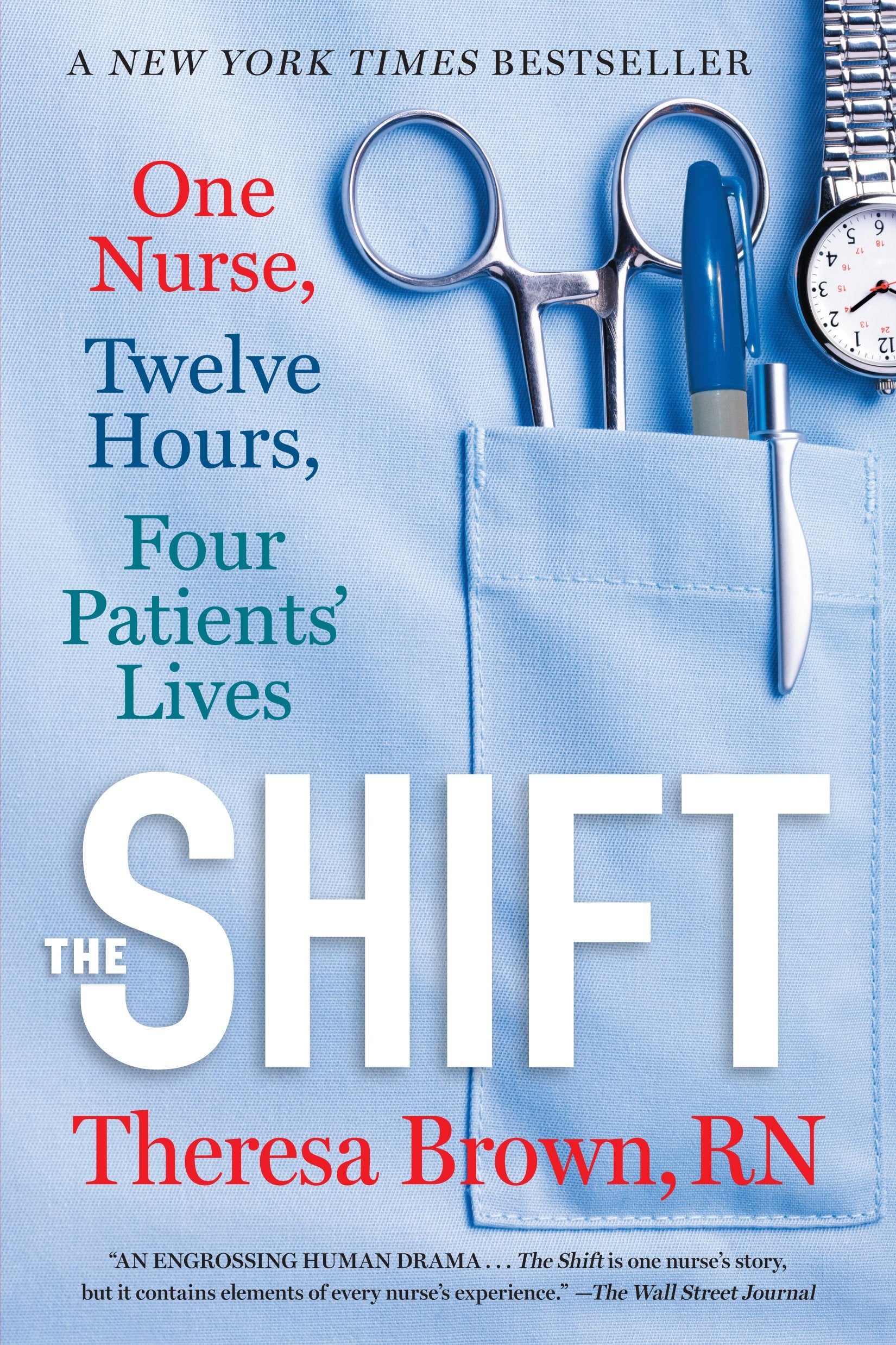 The Shift: One Nurse, Twelve Hours, Four Patients' Lives Medicine