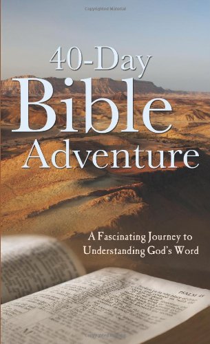 The 40-Day Bible Adventure: A Fascinating Journey to Understanding God's Word (Value Books) Religion & Esotericism