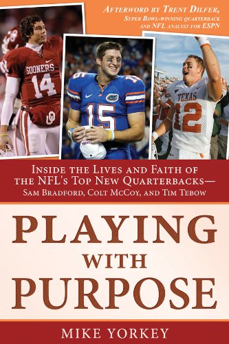 Playing with Purpose: Inside the Lives and Faith of the NFL's Top New Quarterbacks--Sam Bradford, Colt McCoy, and Tim Tebow Sports