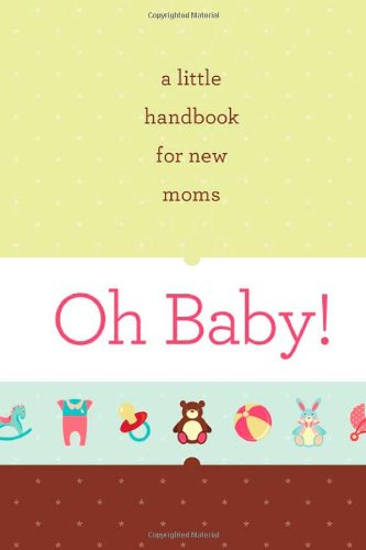 Oh Baby!: A Little Handbook for New Moms Religion & Esotericism