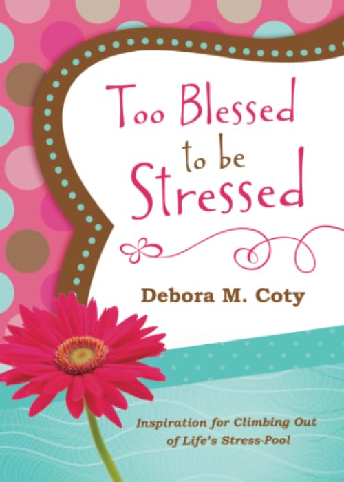 Too Blessed to Be Stressed: Inspiration for Climbing Out of Life's Stress-Pool Social Sciences